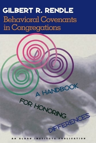 Behavioral Covenants in Congregations: A Handbook for Honoring Differences (Paperback)