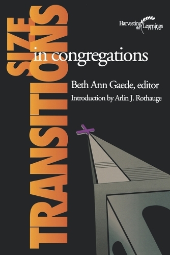 Size Transitions in Congregations - Harvesting the Learnings (Paperback)