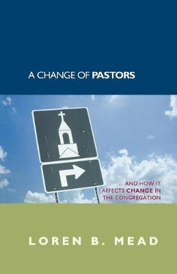 A Change of Pastors ... and How it Affects Change in the Congregation (Paperback)
