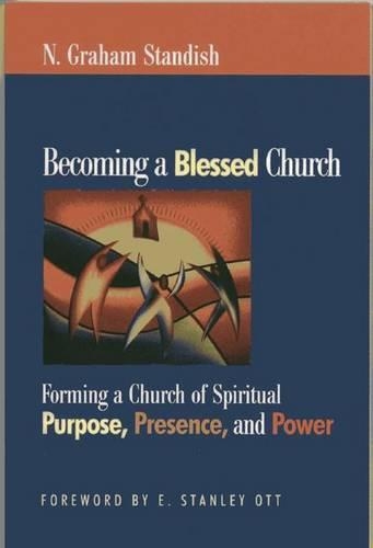 Becoming a Blessed Church: Forming a Church of Spiritual Purpose, Presence, and Power (Paperback)