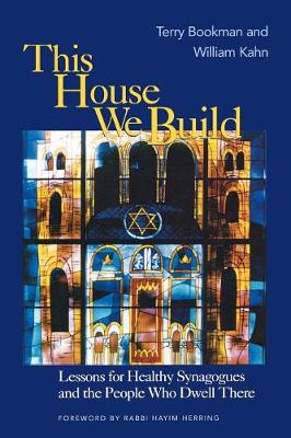 This House We Build: Lessons for Healthy Synagogues and the People Who Dwell There (Paperback)