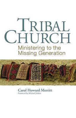 Tribal Church: Ministering to the Missing Generation (Paperback)