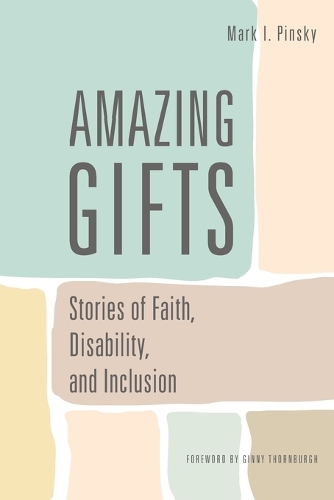 Amazing Gifts: Stories of Faith, Disability, and Inclusion (Paperback)