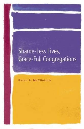 Shame-Less Lives, Grace-Full Congregations (Paperback)