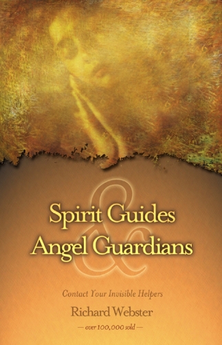 Spirit Guides and Angel Guardians: Contact Your Invisible Helpers (Paperback)