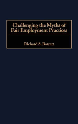 Challenging the Myths of Fair Employment Practices (Hardback)