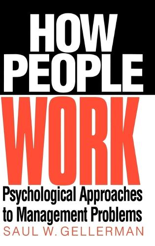 How People Work: Psychological Approaches to Management Problems (Hardback)
