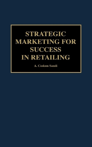 Strategic Marketing for Success in Retailing (Hardback)