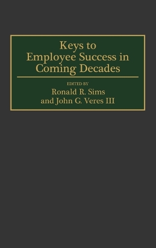 Keys to Employee Success in Coming Decades (Hardback)