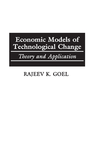 Economic Models of Technological Change: Theory and Application (Hardback)
