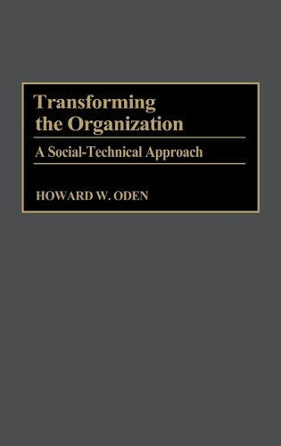 Transforming the Organization: A Social-Technical Approach (Hardback)