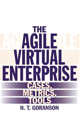 The Agile Virtual Enterprise: Cases, Metrics, Tools (Hardback)