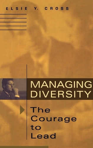 Managing Diversity -- The Courage to Lead (Hardback)