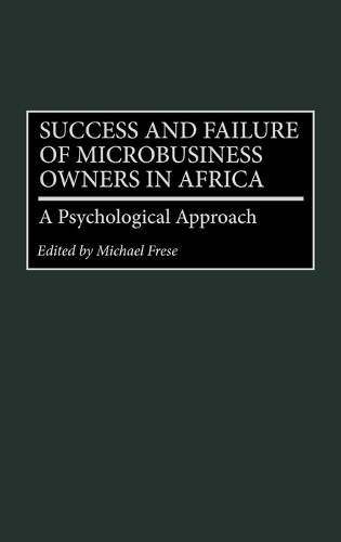 Success and Failure of Microbusiness Owners in Africa: A Psychological Approach (Hardback)