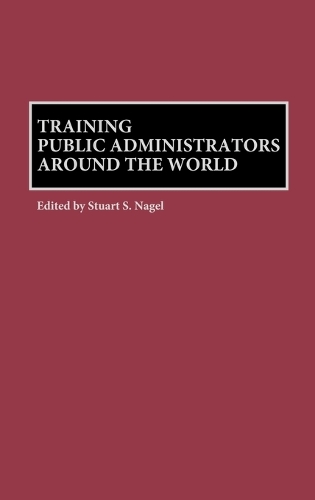 Training Public Administrators Around the World (Hardback)