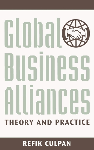 Global Business Alliances: Theory and Practice (Hardback)