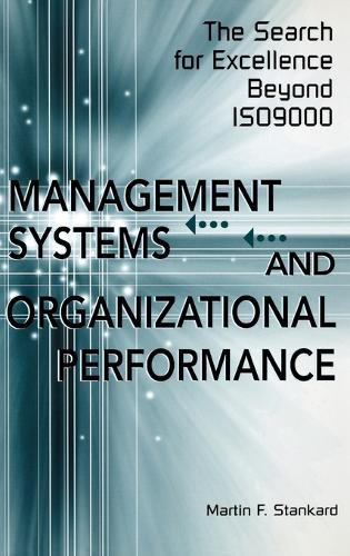 Management Systems and Organizational Performance: The Search for Excellence Beyond ISO9000 (Hardback)