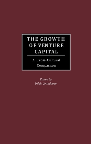 The Growth of Venture Capital: A Cross-Cultural Comparison (Hardback)