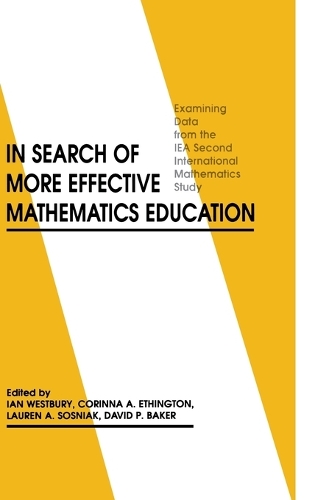 In Search of More Effective Mathematics Education: Examining Data from the IEA Second International Mathematics Study (Hardback)