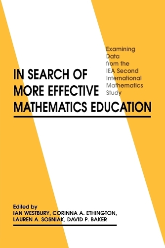 In Search of More Effective Mathematics Education: Examining Data from the IEA Second International Mathematics Study (Paperback)