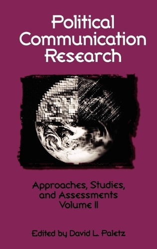 Political Communication Research: Approaches, Studies, and Assessments, Volume 2 (Hardback)
