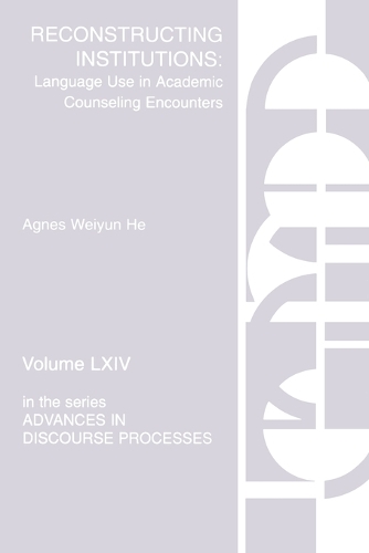 Reconstructing Institutions: Language Use in Academic Counseling Encounters (Paperback)