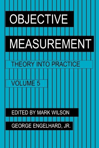 Objective Measurement: Theory Into Practice, Volume 5 (Paperback)