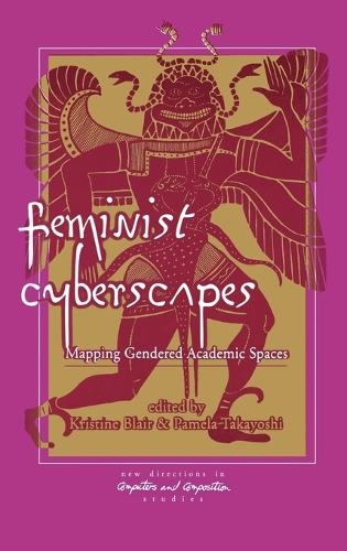 Feminist Cyberscapes: Mapping Gendered Academic Spaces (Hardback)