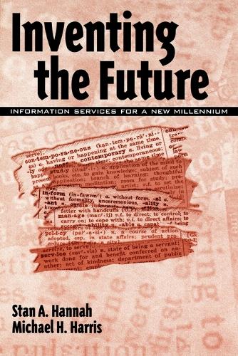 Inventing the Future: Information Services for a New Millennium (Paperback)