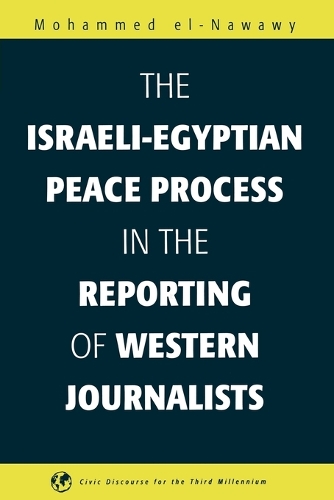 The Israeli-Egyptian Peace Process in the Reporting of Western Journalists (Paperback)