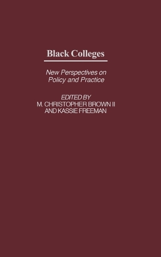 Black Colleges: New Perspectives on Policy and Practice (Hardback)