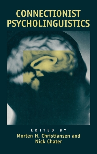 Connectionist Psycholinguistics (Hardback)