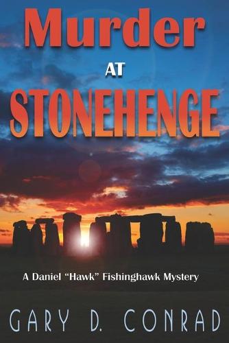 Murder at Stonehenge: A Daniel Hawk Fishinghawk Mystery (Paperback)