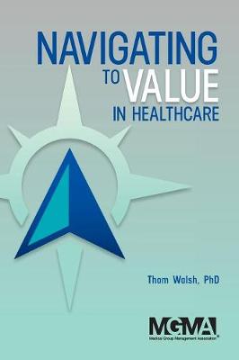 Navigating to Value in Healthcare (Paperback)