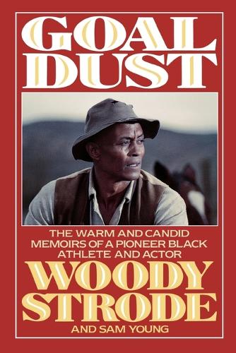 Goal Dust: The Warm and Candid Memoirs of a Pioneer Black Athlete and Actor (Paperback)