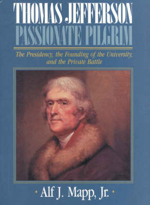 Thomas Jefferson: Passionate Pilgrim (Paperback)