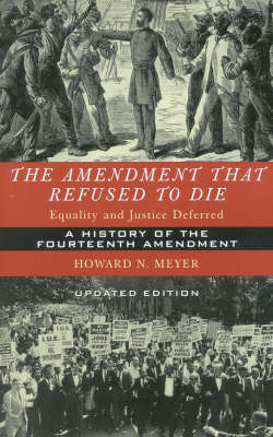 The Amendment That Refused to Die: Equality and Justice Deferred (Paperback)