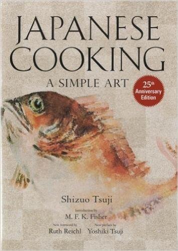 Japanese Cooking: A Simple Art by Shizuo Tsuji, Yoshiki Tsuji