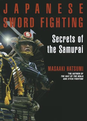 Japanese Sword Fighting: Secrets Of The Samurai (Hardback)