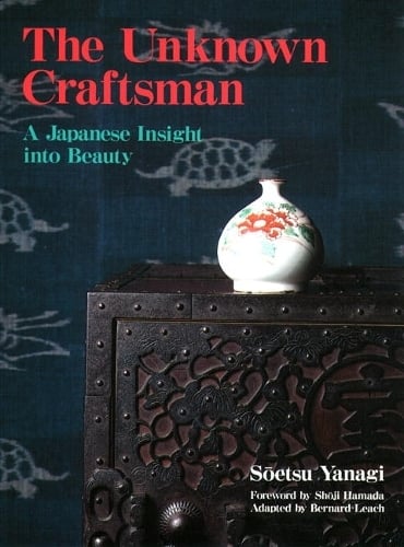 Unknown Craftsman, The: A Japanese Insight Into Beauty (Paperback)