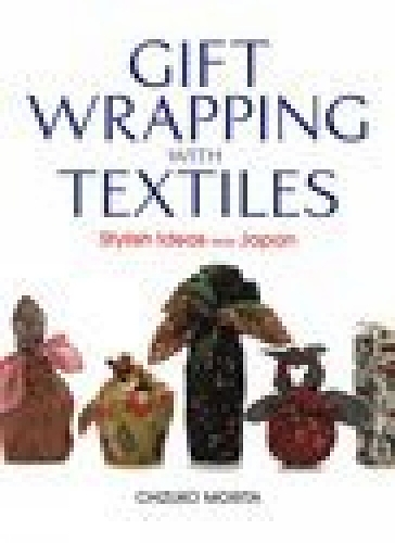 Gift Wrapping With Textiles: Stylish Ideas From Japan (Paperback)