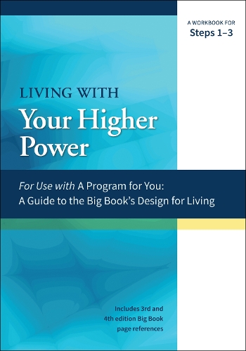 Living With Your Higher Power: A Workbook for Steps 1-3 (Paperback)