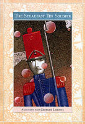 The Steadfast Tin Soldier - Fairy Tales S. (Hardback)