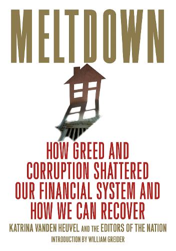 Meltdown: How Greed and Corruption Shattered Our Financial System and How We Can Recover (Paperback)
