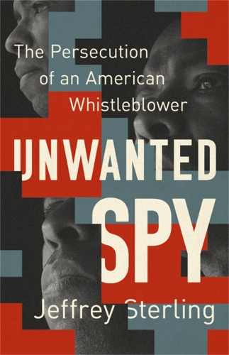 Unwanted Spy: The Persecution of an American Whistleblower (Hardback)