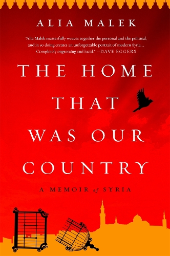 The Home That Was Our Country: A Memoir of Syria (Paperback)