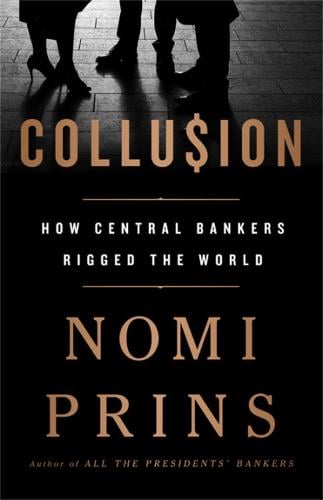 Collusion: How Central Bankers Rigged the World (Paperback)