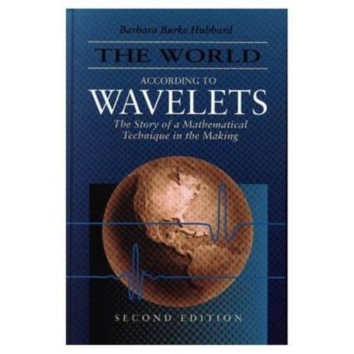 The World According to Wavelets: The Story of a Mathematical Technique in the Making, Second Edition (Hardback)