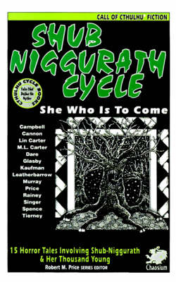 The Shub-Niggurath Cycle: Tales of the Black Goat with a Thousand Young (Paperback)
