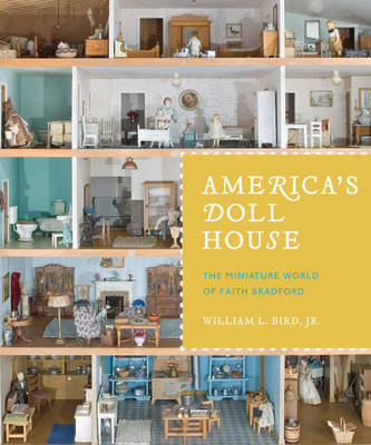 America's Doll House: The Miniature World of Faith Bradford (Paperback)